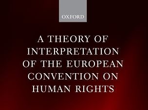 A Theory of Interpretation of the European Convention on Human Rights