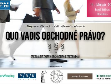 Quo vadis obchodné právo? (aktuálne zmeny Obchodného zákonníka) - 2. ročník konferencie